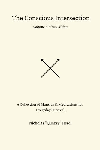 The Conscious Intersection: A Collection of Mantras & Meditations for Everyday Survival.